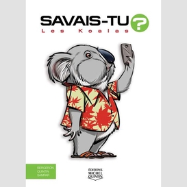 Savais-tu? - en couleurs 74 - les koalas