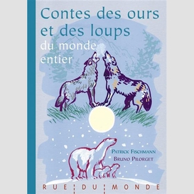 Contes des ours et des loups du monde en