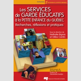 Les services de garde éducatifs à la petite enfance du québec