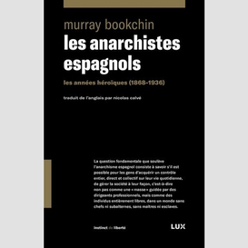 Anarchistes espagnols (les)