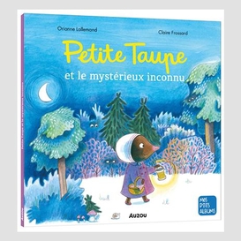 Petite taupe et le mysterieux inconnu