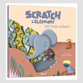 Scratch l'elephant est trop collant