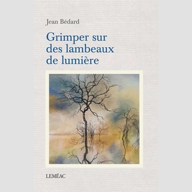 Grimper sur des lambeaux de lumière