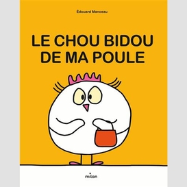 Chou bidou de ma poule (le)