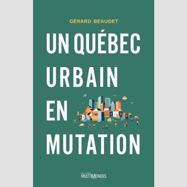 Un québec urbain en mutation