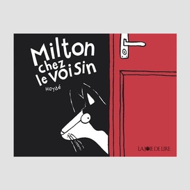 Milton chez le voisin