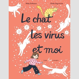 Chat les virus et moi (le)