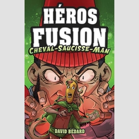 Héros fusion - hors série - cheval-saucisse-man