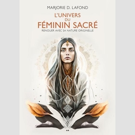 Univers du feminin sacre (l')