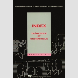 Changement planifié et développement des organisations - index thématique et onomastique des tomes 1 à 8