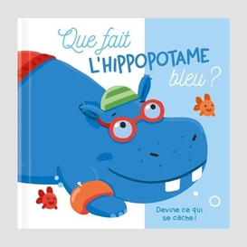 Que fait l'hippopotame bleu