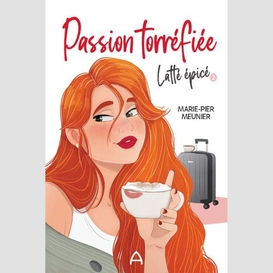 Passion torréfiée - latte épicé t.2