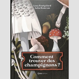 Comment trouver des champignons