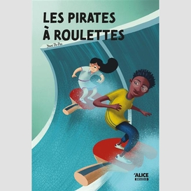 Pirates a roulettes (les)