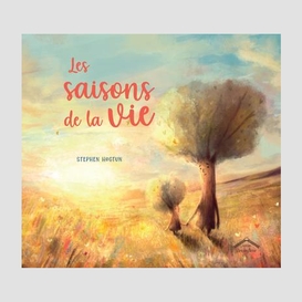 Saisons de la vie (les)