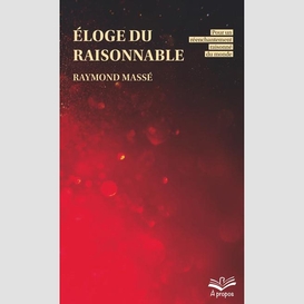 Éloge du raisonnable.