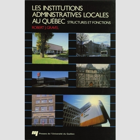 Les institutions administratives locales et régionales au québec