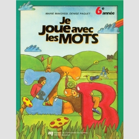 Je joue avec les mots, 6e année