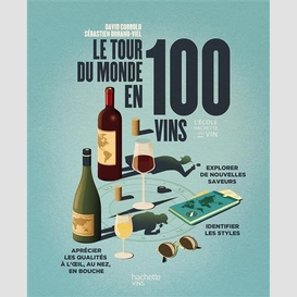 Tour du monde en 100 vins (le)