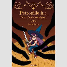 Pétronille inc., tome 6 -- pattes d'araignées véganes