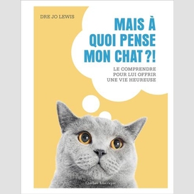 Mais a quoi pense mon chat