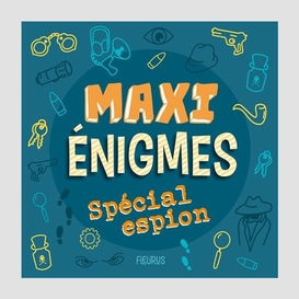 Maxi enigmes special espion