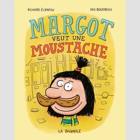 Margot veut une moustache