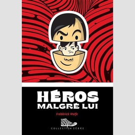 Heros malgre lui