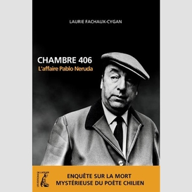 Chambre 406 l'affaire pablo neruda