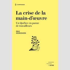 Crise de la main-d'oeuvre (la)