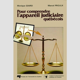 Pour comprendre l'appareil judiciaire québécois