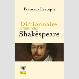 Dictionnaire amoureux de shakespeare