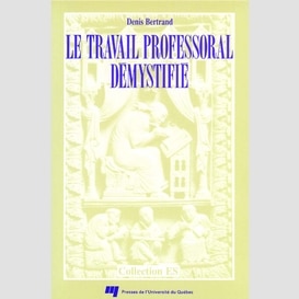 Le travail professoral démystifié