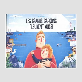 Grands garcons pleurent aussi (les)