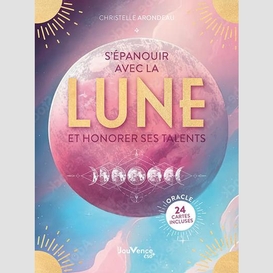 S'epanouir avec la lune et honorer ses t