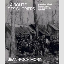 Route des sucriers (la)