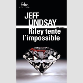 Riley tente l'impossible