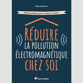 Reduire la pollution electromagnetique c