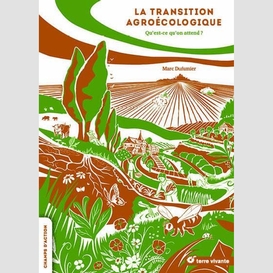 Transition agroecologique (la)