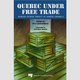 Quebec under free trade : making public policy in north america