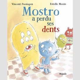 Mostro a perdu ses dents