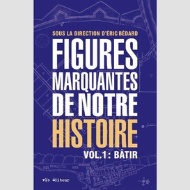 Figures marquantes de notre histoire