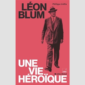 Léon blum: une vie héroïque