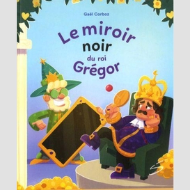 Miroir noir du roi gregor (le)