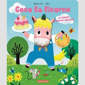 Coco la licorne la cabane bonbons-banane