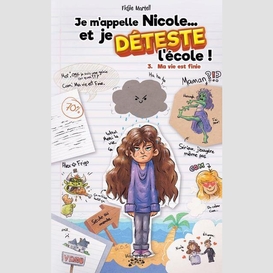 Je m'appelle nicole... et je déteste l'école ! tome 3