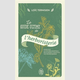 Guide ultime de l'herboristerie (le)