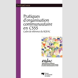 Pratiques d'organisation communautaire en csss