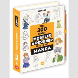 Mes 300 nouveaux modeles manga a dessine