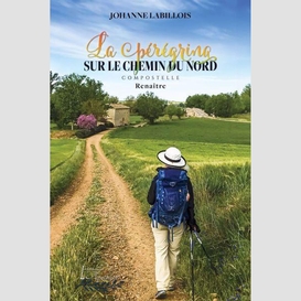 Peregrina sur le chemin du nord (la)